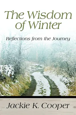 Înțelepciunea iernii: Reflecții din călătorie - The Wisdom of Winter: Reflections from the Journey