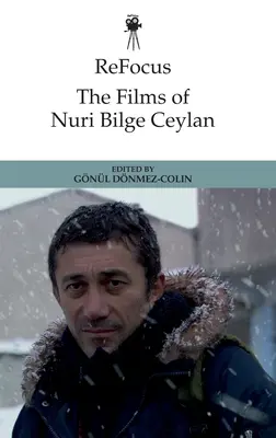Refocus: Filmele lui Nuri Bilge Ceylan - Refocus: The Films of Nuri Bilge Ceylan