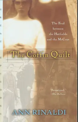 The Coffin Quilt: Disputa dintre Hatfields și McCoys: The Feud Between the Hatfields and the McCoys - The Coffin Quilt: The Feud Between the Hatfields and the McCoys