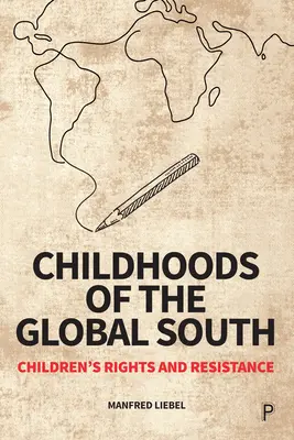 Copilăriile din Sudul Global: Drepturile și rezistența copiilor - Childhoods of the Global South: Children's Rights and Resistance