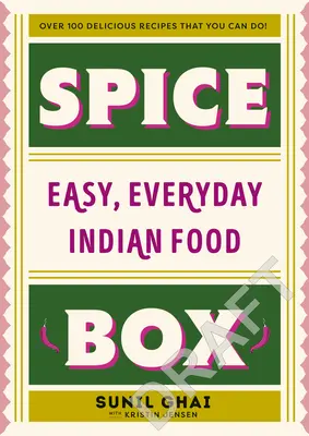 Spice Box: Mâncare indiană ușoară, de zi cu zi - Spice Box: Easy, Everyday Indian Food