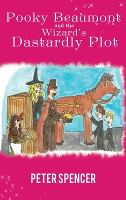 Pooky Beaumont și complotul diabolic al vrăjitorului - Pooky Beaumont and the Wizard's Dastardly Plot