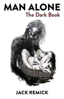 Omul singur: Cartea întunecată - Man Alone: The Dark Book