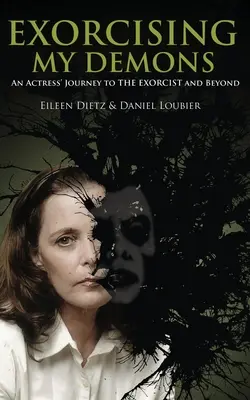 Exorcizarea demonilor mei: Călătoria unei actrițe către Exorcist și dincolo de acesta - Exorcising My Demons: An Actress' Journey to the Exorcist and Beyond