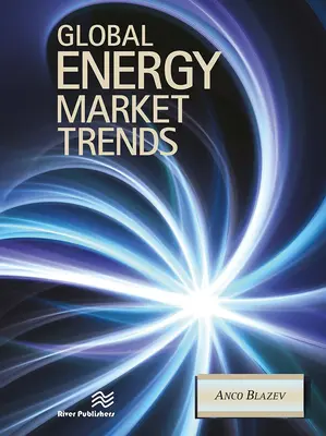 Tendințele pieței globale a energiei - Global Energy Market Trends