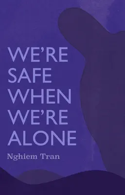 Suntem în siguranță când suntem singuri - We're Safe When We're Alone