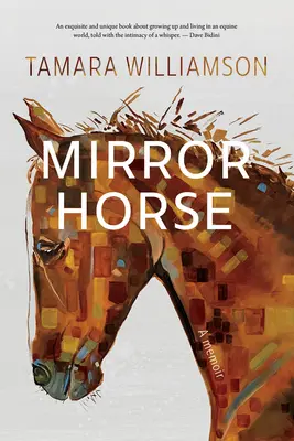 Calul oglindă: O carte de memorii - Mirror Horse: A Memoir