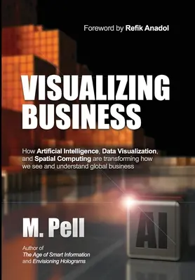 Vizualizarea afacerilor: Cum inteligența artificială, vizualizarea datelor și calculul spațial transformă modul în care vedem și înțelegem glob - Visualizing Business: How Artificial Intelligence, Data Visualization, and Spatial Computing are transforming how we see and understand glob