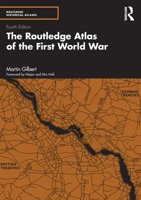 Atlasul Routledge al Primului Război Mondial - The Routledge Atlas of the First World War