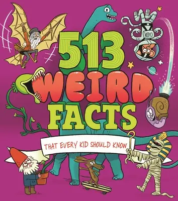 513 fapte ciudate pe care orice copil ar trebui să le știe - 513 Weird Facts That Every Kid Should Know