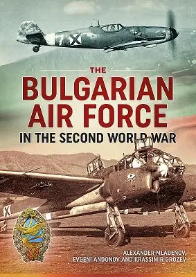 Forțele aeriene bulgare în Al Doilea Război Mondial - The Bulgarian Air Force in the Second World War