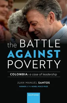 Bătălia împotriva sărăciei: Columbia: Un caz de leadership - The Battle Against Poverty: Colombia: A Case of Leadership