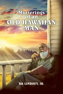 Murmurele unui bătrân hawaiian - Mutterings of an Old Hawaiian Man
