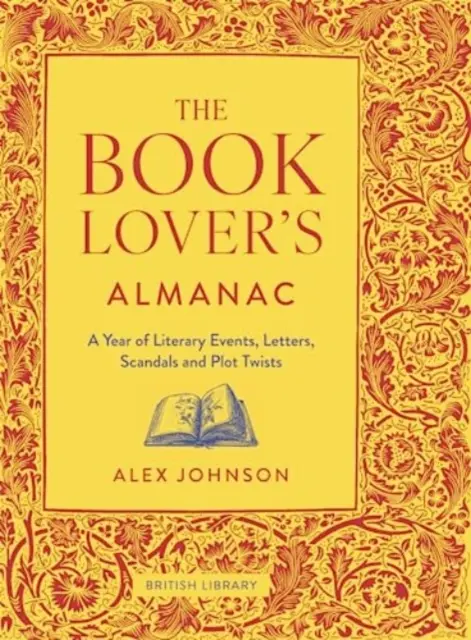 Book Lover's Almanac - A Year of Literary Events, Letters, Scandals and Plot Twists
