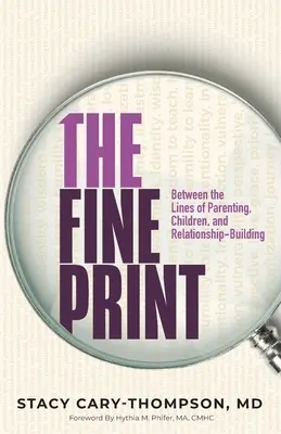 Imprimarea fină: Printre rânduri despre parenting, copii și construirea de relații - The Fine Print: Between the Lines of Parenting, Children, and Relationship-Building