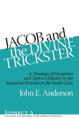 Iacov și șarlatanul divin: O teologie a înșelăciunii și fidelitatea lui YHWH față de promisiunea ancestrală în ciclul Iacov - Jacob and the Divine Trickster: A Theology of Deception and YHWH's Fidelity to the Ancestral Promise in the Jacob Cycle