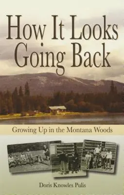 Cum arată întoarcerea: Crescând în pădurea Montana - How It Looks Going Back: Growing Up in the Montana Woods