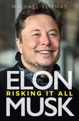 Elon Musk: Riscând totul - Elon Musk: Risking It All