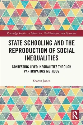 Școlarizarea de stat și reproducerea inegalităților sociale: Contestarea inegalităților trăite prin metode participative - State Schooling and the Reproduction of Social Inequalities: Contesting Lived Inequalities Through Participatory Methods