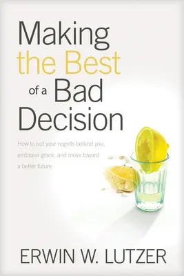 Să profităm de o decizie proastă - Making the Best of a Bad Decision