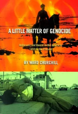 O mică problemă de genocid: Holocaust and Denial in the Americas 1492 to the Present - A Little Matter of Genocide: Holocaust and Denial in the Americas 1492 to the Present