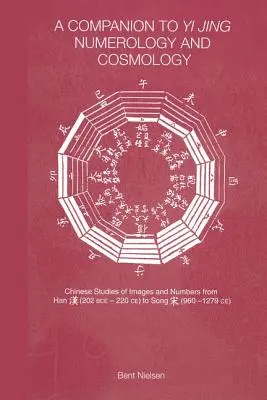 Un tovarăș al numerologiei și cosmologiei Yi Jing - A Companion to Yi Jing Numerology and Cosmology