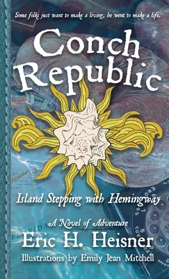 Conch Republic, vol. 1: La pas de insulă cu Hemingway - Conch Republic, vol. 1: Island Stepping with Hemingway