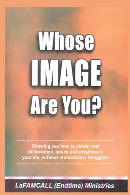 A CUI IMAGINE EȘTI TU? LaFAMCALL: Cărțile școlare Holy Ghost - WHOSE IMAGE ARE YOU? LaFAMCALL: Holy Ghost School Books