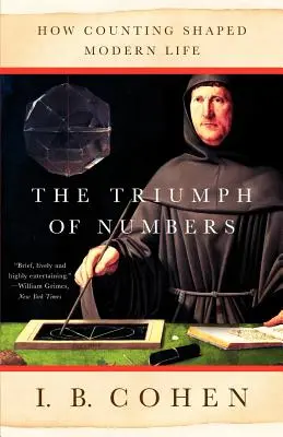 The Triumph of Numbers: Cum numărătoarea a modelat viața modernă - The Triumph of Numbers: How Counting Shaped Modern Life