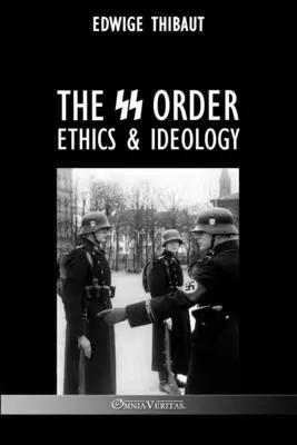 Ordinea SS: Etică și ideologie - The SS Order: Ethics & Ideology