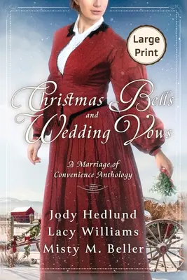 Clopote de Crăciun și jurăminte de nuntă: O căsătorie de conveniență Antologie LARGE PRINT EDIȚIE - Christmas Bells and Wedding Vows: A Marriage of Convenience Anthology LARGE PRINT EDITION