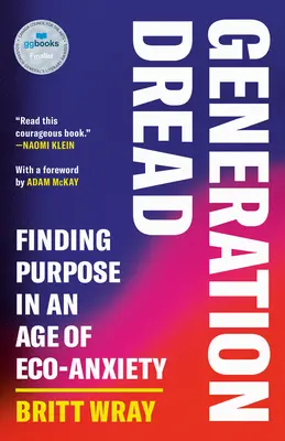 Generation Dread: Găsirea unui scop într-o epocă a anxietății ecologice - Generation Dread: Finding Purpose in an Age of Eco-Anxiety