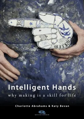 Mâini inteligente: De ce confecționarea este o abilitate pentru viață - Intelligent Hands: Why Making Is a Skill for Life