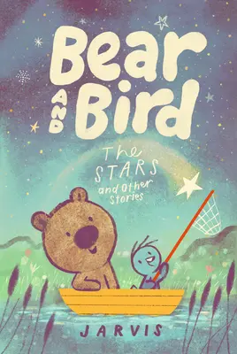 Ursul și pasărea: Stelele și alte povești - Bear and Bird: The Stars and Other Stories