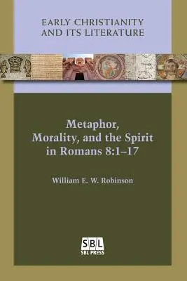 Metafora, moralitatea și spiritul în Romani 8: 1-17 - Metaphor, Morality, and the Spirit in Romans 8: 1-17