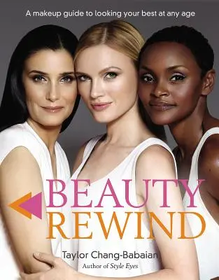Beauty Rewind - Un ghid de machiaj pentru a arăta cel mai bine la orice vârstă - Beauty Rewind - A Makeup Guide to Looking Your Best at Any Age