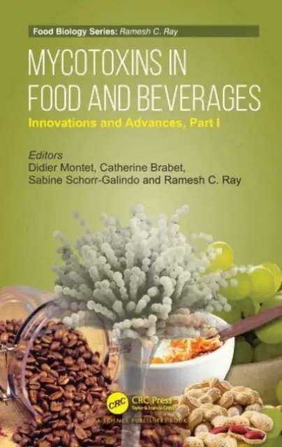 Mycotoxins in Food and Beverages: Inovații și progrese Partea I - Mycotoxins in Food and Beverages: Innovations and Advances Part I