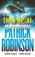 Shark Mutiny - o aventură oribil de convingătoare și devastator de palpitantă care va intra pe sub piele... - Shark Mutiny - a horribly compelling and devastatingly thrilling adventure that will get under the skin...
