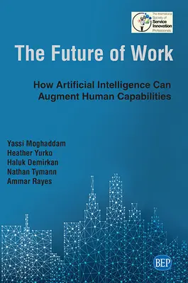 Viitorul muncii: Cum inteligența artificială poate spori capacitățile umane - The Future of Work: How Artificial Intelligence Can Augment Human Capabilities