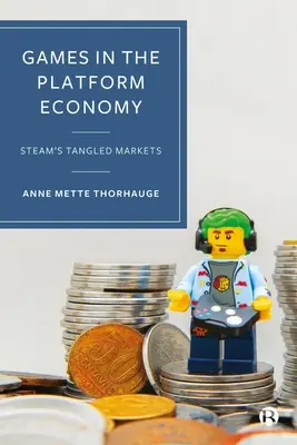 Jocurile în economia platformelor: Piețele încurcate ale Steam - Games in the Platform Economy: Steam's Tangled Markets