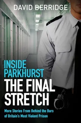 Inside Parkhurst - Ultima etapă - Inside Parkhurst - The Final Stretch
