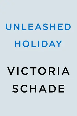 Vacanță dezlănțuită - Unleashed Holiday