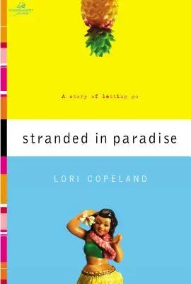 Blocați în Paradis: O poveste a renunțării - Stranded in Paradise: A Story of Letting Go