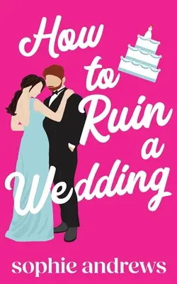 Cum să distrugi o nuntă - How to Ruin a Wedding