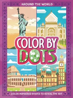 Color by Dots - În jurul lumii: Dezvăluie arta ascunsă prin colorare cu puncte - Color by Dots - Around the World: Reveal Hidden Art by Coloring in the Dots