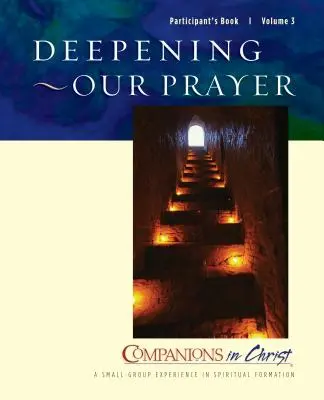Aprofundarea rugăciunii noastre Carte a participantului: Tovarăși în Hristos - Deepening Our Prayer Participant's Book: Companions in Christ