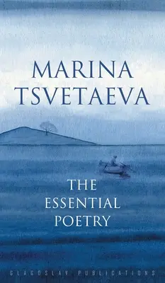 Marina Tsvetaeva: Poezia esențială - Marina Tsvetaeva: The Essential Poetry