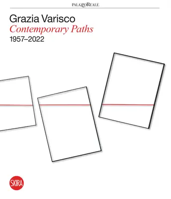 Grazia Varisco: Căi contemporane 1957-2022 - Grazia Varisco: Contemporary Paths 1957-2022