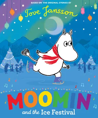 Moomin și festivalul de gheață - Moomin and the Ice Festival
