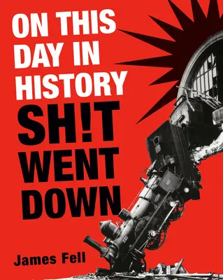 În această zi din istorie s-a întâmplat ceva groaznic - On This Day in History Sh!t Went Down
